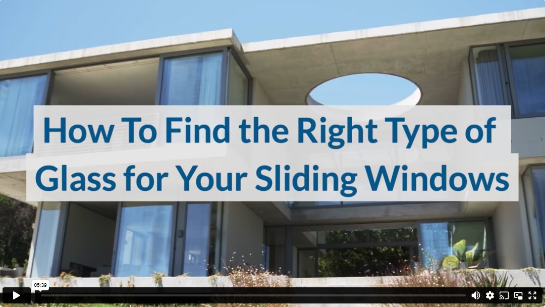 How To Find the Right Type of Glass for Your Sliding Windows